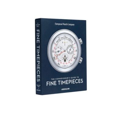 Assouline The Connoisseur's Guide to Fine Timepieces: European Watch Company