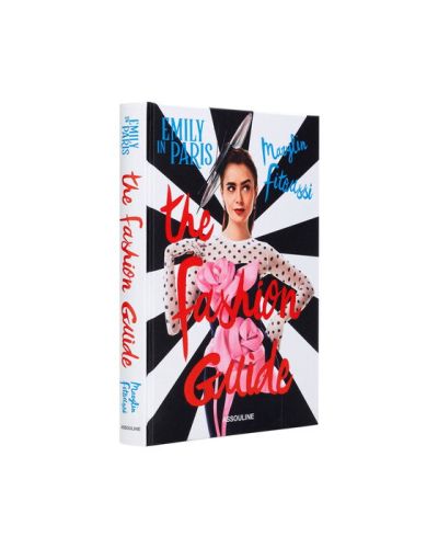 Assouline Emily in Paris: The Fashion Guide